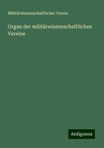 Organ der militärwissenschaftlichen Vereine / Militärwissenschaftlicher Verein / Taschenbuch / Paperback / 428 S. / Deutsch / 2024 / Antigonos Verlag / EAN 9783386324557