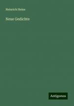 Neue Gedichte / Heinrich Heine / Taschenbuch / Paperback / 288 S. / Deutsch / 2024 / Antigonos Verlag / EAN 9783386324304