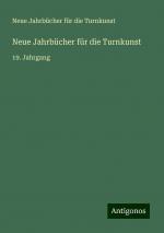 Neue Jahrbücher für die Turnkunst / 19. Jahrgang