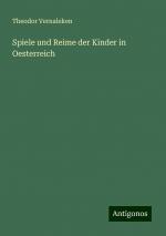 Spiele und Reime der Kinder in Oesterreich