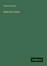 Buch der Lieder / Heinrich Heine / Taschenbuch / Paperback / Deutsch / 2024 / Antigonos Verlag / EAN 9783386132466