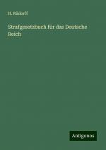 Strafgesetzbuch für das Deutsche Reich / H. Rüdorff / Taschenbuch / Paperback / 200 S. / Deutsch / 2024 / Antigonos Verlag / EAN 9783386343756