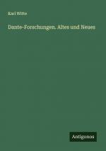 Dante-Forschungen. Altes und Neues