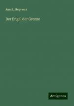 Der Engel der Grenze / Ann S. Stephens / Taschenbuch / Paperback / 136 S. / Deutsch / 2024 / Antigonos Verlag / EAN 9783386139670