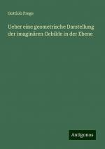 Ueber eine geometrische Darstellung der imaginären Gebilde in der Ebene