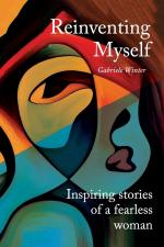 Reinventing Myself - Inspiring Stories of a Fearless Woman