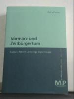 Vormärz und Zeitbürgertum: Gustav Albert Lortzings Operntexte Gustav Albert Lortzings Operntexte