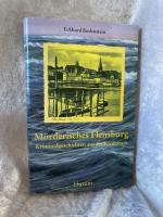 Mörderisches Flensburg: Kriminalgeschichten aus der Fördestadt