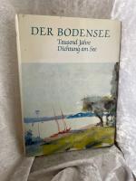 Der Bodensee Tausend Jahre Dichtung am See. Edition Kulturkreis Bodensee Tausend Jahre Dichtung am See