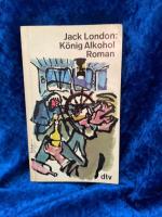 Jack London: König Alkohol: Roman Roman Jack London: König Alkohol: Roman Roman