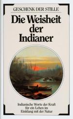 Die Weisheit der Indianer: indianische W