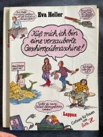Eva Heller: Küss mich, ich bin eine verz