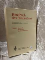 Handbuch des Straßenbaus: Band 2: Baustoffe, Bauweisen, Baudurchführung Band 2: Baustoffe, Bauweisen, Baudurchführung