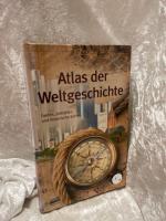 Atlas der Weltgeschichte: Fakten, Zeitta