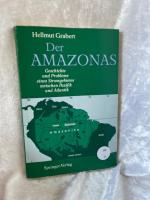 Hellmut Grabert: Der Amazonas: Geschicht