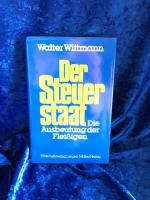 Der Steuerstaat: Die Ausbeutung der Fleissigen Die Ausbeutung der Fleissigen