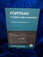 Fortran im Informatik-Unterricht: Algorithmen und Programme Algorithmen und Programme