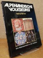 Alpenländische Volkskunst. Eine Bildpräsentation in 242 Farbfotos.