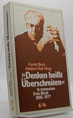 Denken heisst überschreiten : in memoriam Ernst Bloch 1885 - 1977. Studien zur Gesellschaftstheorie