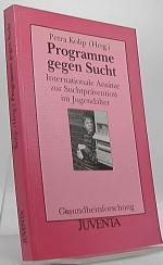 Programme gegen Sucht : internationale Ansätze zur Suchtprävention im Jugendalter. Gesundheitsforschung