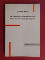 Die kunstästhetische Perspektive in Ernst Cassirers Kulturphilosophie.