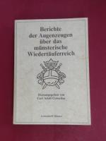 Berichte der Augenzeugen über das münsterische Wiedertäuferreich.