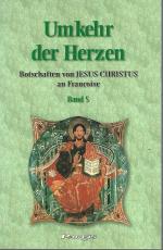Umkehr der Herzen. Botschaften von Jesus