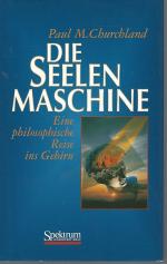 Churchland, Paul M.: Die Seelenmaschine. Churchland, Paul M.: Die Seelenmaschine.