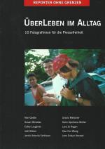 Überleben im Alltag. 10 Fotografinnen für die Pressefreiheit. Reporter ohne Grenzen e.V. Berlin 2002.