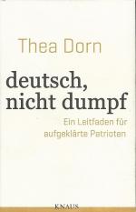 Thea Dorn: Deutsch, nicht dumpf. Ein Lei