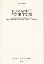 Humanité pour tous. Le Mouvement international de la Croix-Rouge et du Croissant-Rouge.