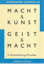 Macht & Kunst, Geist & Macht in Brandenburg-Preussen. Potsdamer Gespräche. Hrsg.: Volkshochschule "Albert Einstein" Potsdam.