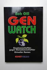 Gen Watch - Gewissenschaftler gegen Genwissenschaftler