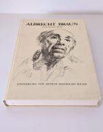 Albrecht Braun: graphisches Werk - Einführung von Arthur Maximilian Miller