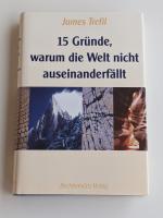 15 Gründe, warum die Welt nicht auseinanderfällt