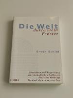 Die Welt durch mein Fenster : Einsichten und Wegweisung eines kanadischen Rabbiners deutscher Herkunft für das Leben in unserer Zeit