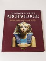 Das große Buch der Archäologie : Expeditionen in mythische Welten