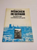 München in Gefahr : Rüstungs- und Militärzentrum München