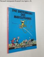 Spirou und Fantasio; Teil: 3., Die Entführung des Marsupilamis. Franquin. Nach einer Idee von Jo Almo. [Aus dem Franz. von Hartmut Becker]