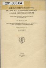 Rudolf Otto's Bedeutung für die Religionswissenschaft und die Theologie heute.