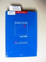 Rehabilitation durch Sport. 1. Internationaler Kongreß des Deutschen Behinderten-Sportbundes 1995.