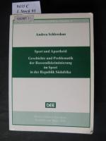 Sport und Apartheid. Geschichte und Problematik der Rassendiskriminierung im Sport in der Republik Südafrika.