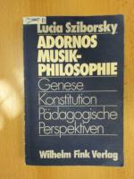 Adornos Musikphilosophie Genese - Konstitution - Pädagogische Perspektiven