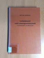 Lebenskunst und Lebensgemeinschaft in Gesellschaft und Wirtschaft. 1. Band. Eine lebenswissenschaftlich-soziologische Grundlegung.