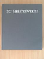 101 Meisterwerke Eine Auswahl aus den Erwerbungen Erich Steingräbers 1969 - 1987.