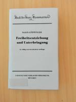 Freiheitsentziehung und Unterbringung mit Unterbringung psychisch Kranker und Suchtkranker, Unterbringung durch Vormund oder Pfleger, Abschiebungshaft und Absonderung bei übertragbaren Krankheiten und Geschlechtskrankheiten, materielles Recht und Verfahrensrecht : Kurzkommentar / begr. von Erwin Saage. Fortgef. von Horst Göppinger / Beck'sche Kurz-Kommentare ; Bd. 32