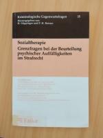 Sozialtherapie Grenzfragen bei der Beurteilung psychischer Auffälligkeiten im Strafrecht. Bericht über die XXI. Tagung der Gesellschaft für die gesamte Kriminologie vom 8.-10. Oktober 1981 in Saarbrücken.