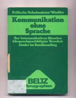 Kommunikation ohne Sprache Zur kommunikativen Situation hörsprachgeschädigter Vorschulkinder im Familienalltag