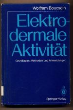 Elektrodermale Aktivität Grundlagen, Methoden und Anwendungen / Mit einem Anhang zur Hamburger EDA-Auswertung von Eckart Thom