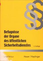 Befugnisse der Organe des öffentlichen Sicherheitsdienstes Eine Übersicht über bundesgesetzliche Bestimmungen, die Befugnisse für Organe des öffentlichen Sicherheitsdienstes enthalten